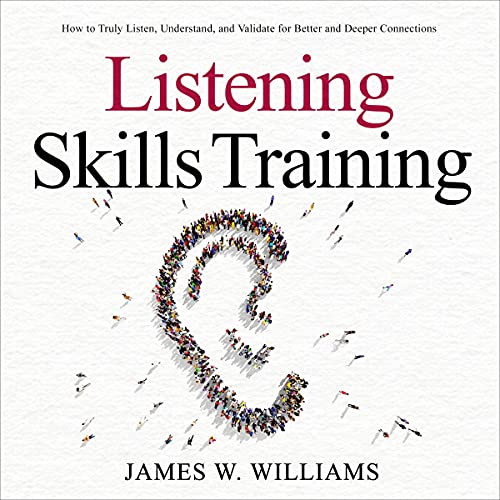 Listening Skills Training Audiobook by James W. Williams